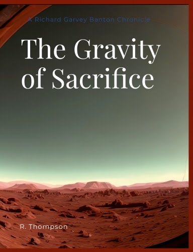 The Gravity of Sacrifice cover: an orange, Mars-like rocky plain under a green sky, “A Richard Garvey Banton Chronicle”, by R. Thompson